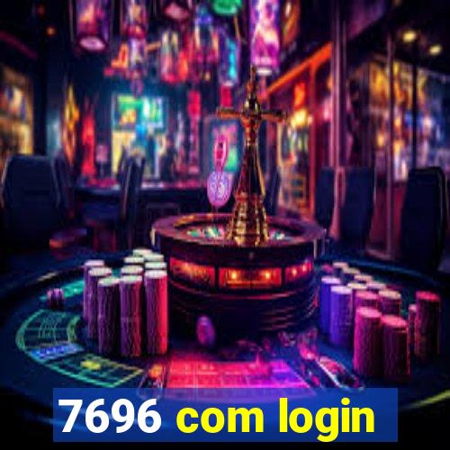 7696 com login